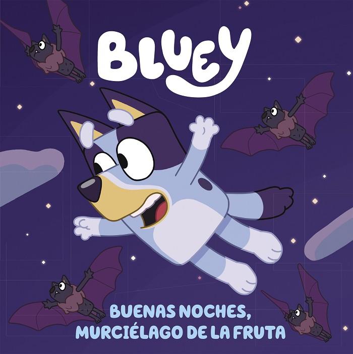 BUENAS NOCHES, MURCIÉLAGO DE LA FRUTA (BLUEY) | 9788448864002 | BLUEY