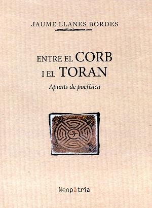 ENTRE EL CORB I EL TORAN | 9788416391271 | LLANES BORDES, JAUME