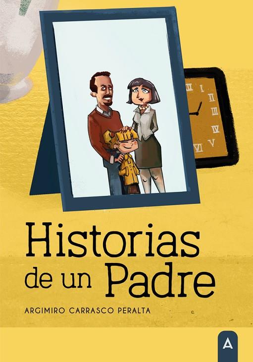 HISTORIAS DE UN PADRE | 9788419864390 | CARRASCO PERALTA, ARGIMIRO