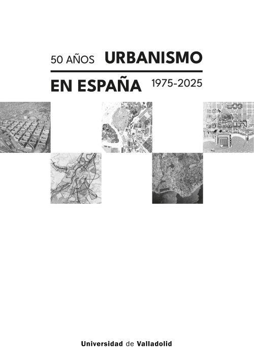 50 AÑOS URBANISMO EN ESAPAÑA. 1975-2025 | 9788413204031