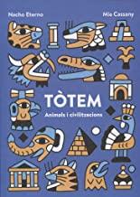 TÒTEM. ANIMALS I CIVILITZACIONS | 9788494831911 | CASSANY, MIA / ETERNO, NACHO