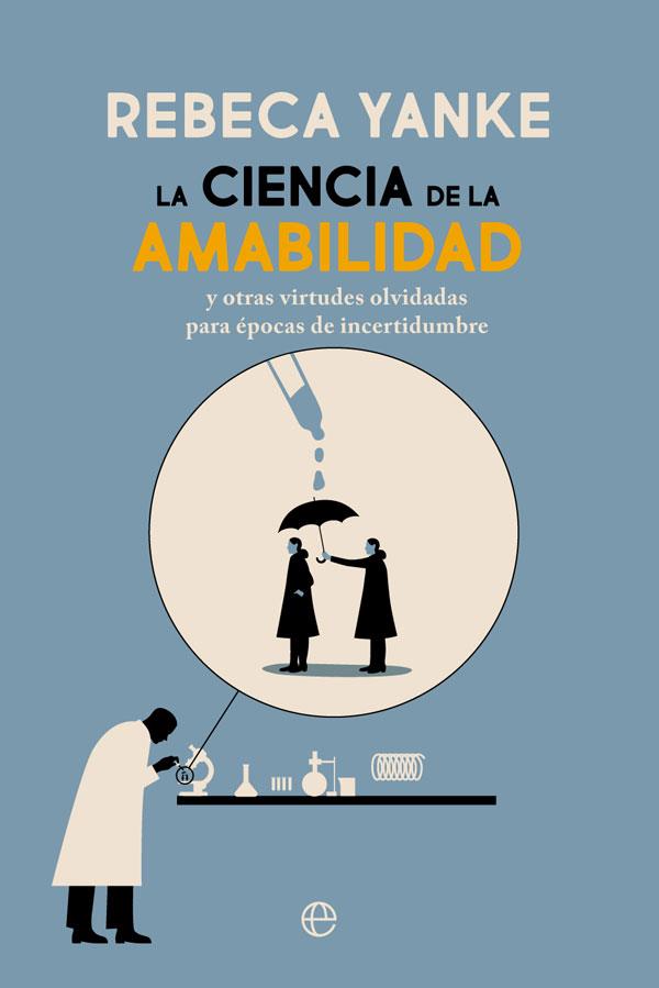 CIENCIA DE LA AMABILIDAD, LA | 9788413840246 | YANKE, REBECA