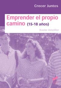 EMPRENDER EL PROPIO CAMINO (15-18 AÑOS) | 9788497563192 | AMETLLER MOREO, XAVIER