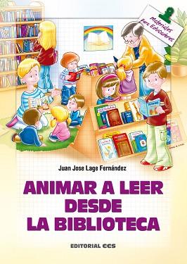 ANIMAR A LEER DESDE LA BIBLIOTECA | 9788483168615 | FERNÁNDEZ, LAGE