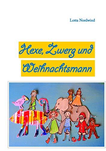 HEXE, ZWERG UND WEIHNACHTSMANN | 9783749465750 | NORDWIND, LOTTA