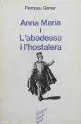 ANNA MARIA / L'ABADESSA I L'HOSTELERA | 9788472563018 | GENER, POMPEU