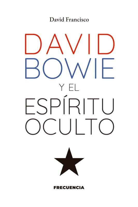 DAVID BOWIE Y EL ESPÍRITU OCULTO | 9791399116816 | FRANCISCO, DAVID