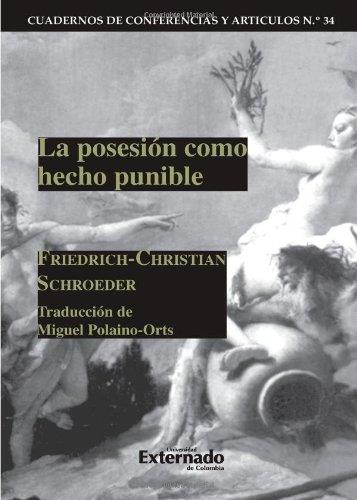 POSESIÓN COMO HECHO PUNIBLE, LA | 9789586168809 | SCHROEDER, FRIEDRICH CHRISTIAN