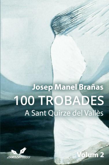 100 TROBADES A SANT QUIRZA DEL VALLÈS VOL. 2 | 9788412369588 | BRAÑAS, JOSEP MANEL