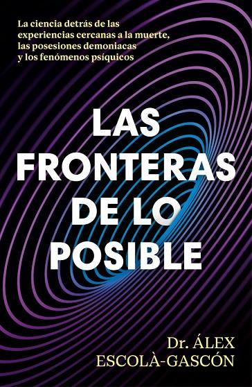 FRONTERAS DE LO POSIBLE, LAS | 9788410467859 | ESCOLÁ-GASCÓN, ÁLEX