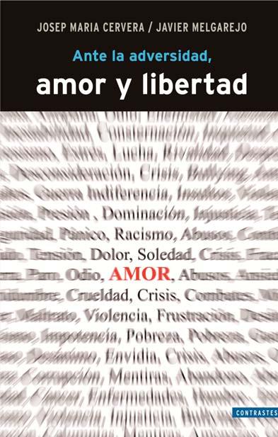 ANTE LA ADVERSIDAD, AMOR Y LIBERTAD | 9788498466850 | CERVERA, JOSEP MARIA / MELGAREJO, JAVIER