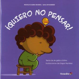 ¡QUIERO NO PENSAR! | 9788499212289 | LUCAS SÁTIRO, ANGÉLICA