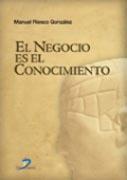 NEGOCIO ES EL CONOCIMIENTO, EL | 9788479787486 | RIESCO GONZÁLEZ, MANUEL