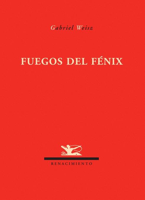FUEGOS DEL FENIX | 9788484722564 | WEISZ, GABRIEL