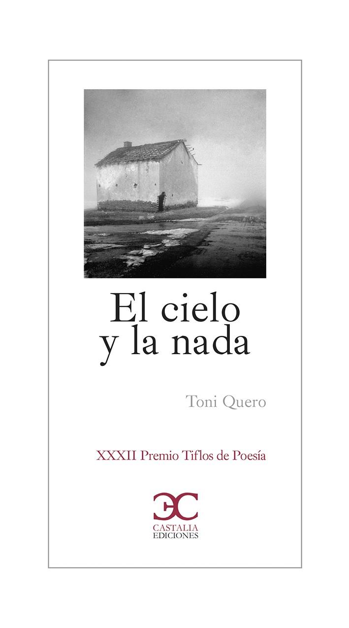 CIELO Y LA NADA, EL (PREMIO TIFLOS DE POESÍA 2019) | 9788497408356 | QUERO, TONI