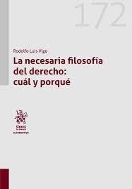 NECESARIA FILOSOFÍA DEL DERECHO, LA : CUÁL Y PORQUÉ | 9788410713598 | VIGO, RODOLFO LUIS