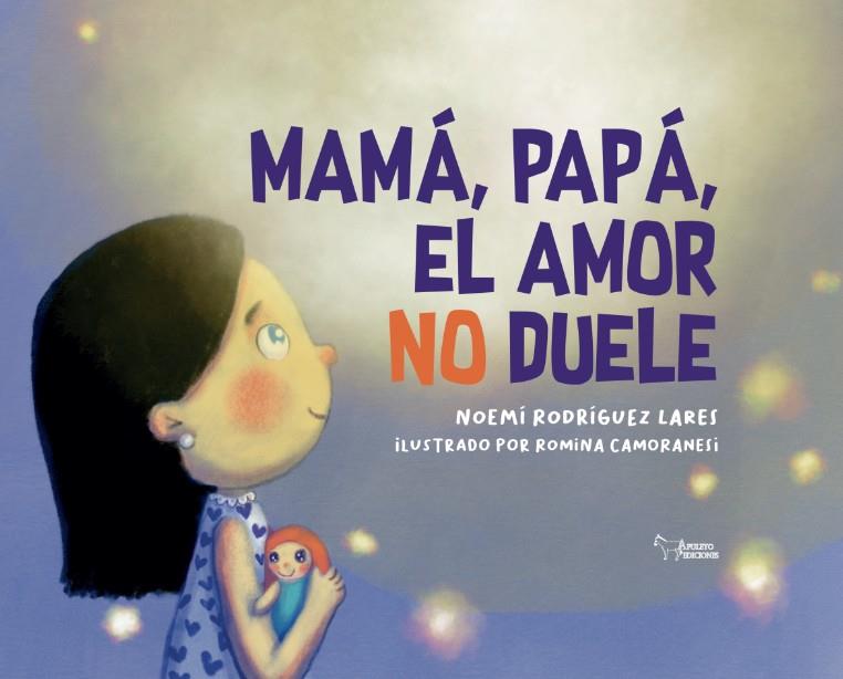 MAMÁ, PAPÁ EL AMOR NO DUELE | 9788410602151 | RODRÍGUEZ LARES, NOEMÍ