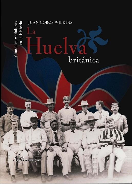 HUELVA BRITÁNICA, LA | 9788496152779 | COBOS WILKINS, JUAN