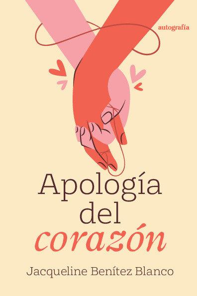 APOLOGÍA DEL CORAZÓN | 9791387737481 | BENÍTEZ BLANCO, JACQUELINE