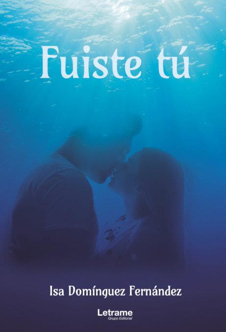 FUISTE TÚ | 9788413866840 | DOMÍNGUEZ FERNÁNDEZ, ISA