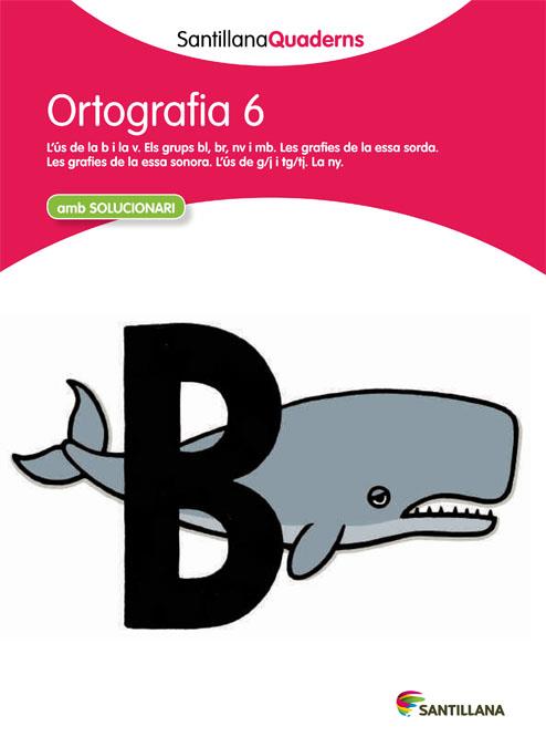 SANTILLANA QUADERNS ORTOGRAFIA 6 | 9788468013718 | VARIOS AUTORES