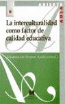 INTERCULTURALIDAD COMO FACTOR DE CALIDAD EDUCATIVA, LA | 9788471337535