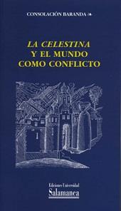 CELESTINA Y EL MUNDO COMO CONFLICTO, LA | 9788478006342 | BARANDA, CONSOLACIÓN