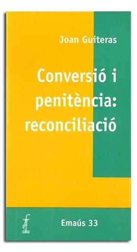 CONVERSIÓ I PENITÈNCIA : RECONCILIACIÓ | 9788474675313 | GUITERAS VILANOVA, JOAN