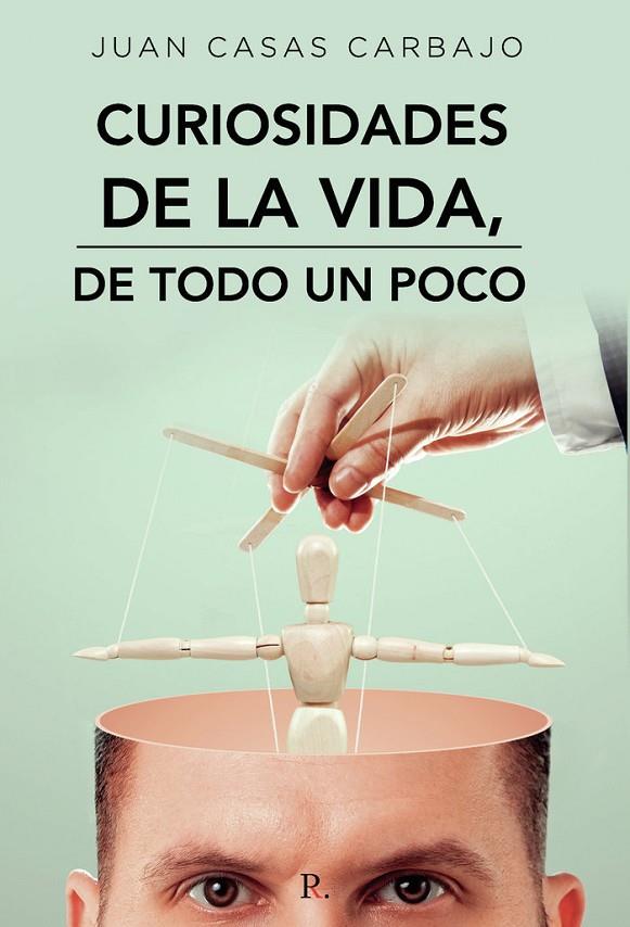 CURIOSIDADES DE LA VIDA, DE TODO UN POCO | 9788419373243 | CASAS CARBAJO, JUAN