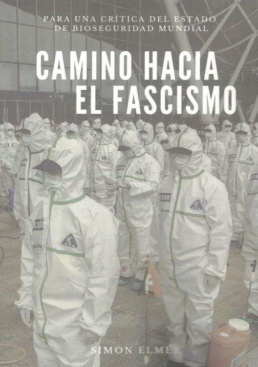 CAMINO HACIA EL FASCISMO | 9788419710048 | ELMER, SIMON