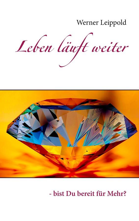 LEBEN LÄUFT WEITER | 9783732289547 | LEIPPOLD, WERNER