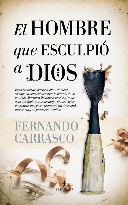 HOMBRE QUE ESCULPIÓ A DIOS, EL | 9788416776375 | CARRASCO, FERNANDO