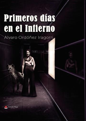 PRIMEROS DÍAS EN EL INFIERNO | 9791370601942 | ORDÓÑEZ IRAGORRI, ALVARO