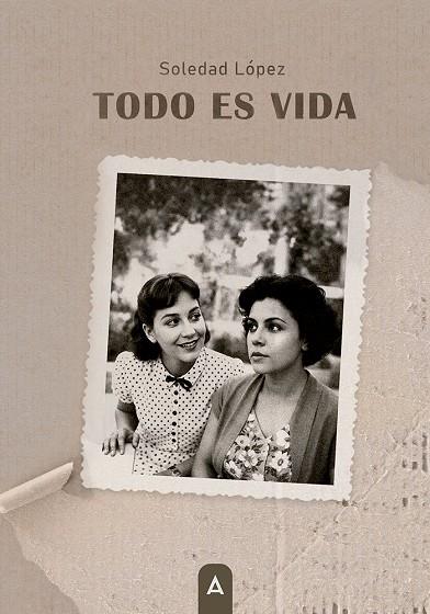 TODO ES VIDA | 9791388058844 | LOPEZ, SOLEDAD