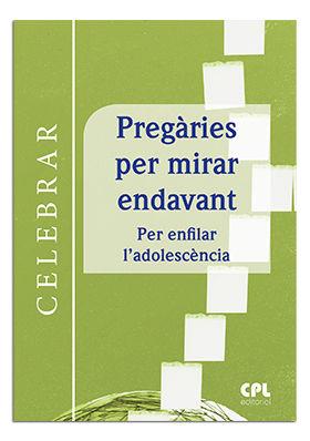 PREGÀRIES PER MIRAR ENDAVANT | 9788474673456 | LLIGADAS VENDRELL, JOSEP