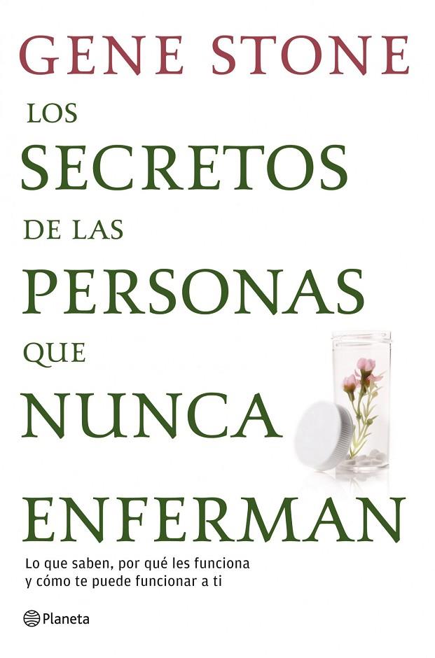 SECRETOS DE LAS PERSONAS QUE NUNCA ENFERMAN, LOS | 9788408111641 | STONE, GENE