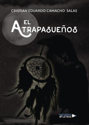ATRAPASUEÑOS, EL | 9788417436254 | CAMACHO SALAS, CRISTIAN EDUARDO