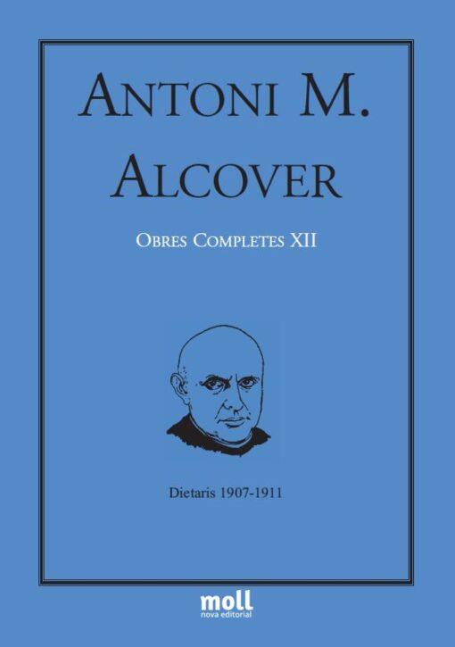 OBRES COMPLETES ANTONI M. ALCOVER 12. DIETARIS 1907-1911 | 9788427319127 | ALCOVER SUREDA, ANTONI MARIA