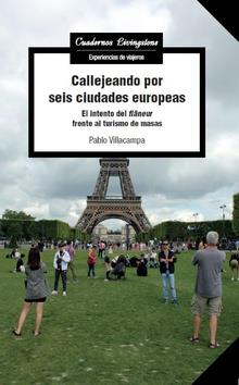 CALLEJEANDO POR SEIS CIUDADES EUROPEAS | 9788491806677 | VILLACAMPA, PABLO