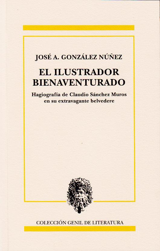 ILUSTRADOR BIENAVENTURADO | 9788478076147 | GONZALEZ NUÑEZ, JOSE A.
