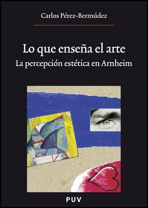 LO QUE ENSEÑA EL ARTE, (2A ED.) | 9788437077376 | PÉREZ-BERMÚDEZ INGLÉS, CARLOS