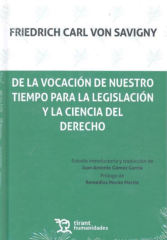DE LA VOCACIÓN DE NUESTRO TIEMPO PARA LA LEGISLACIÓN Y LA CIENCIA DEL DERECHO | 9788417069544 | CARL VON SAVIGNY, FIEDRICH