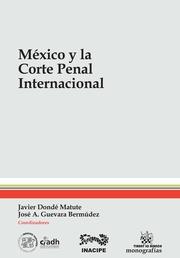 MÉXICO Y LA CORTE PENAL INTERNACIONAL | 9788490339190