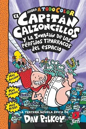 CAPITÁN CALZONCILLOS Y LA INVASIÓN DE LOS PÉRFIDOS TIPARRACOS DEL ESPACIO (ED. EN COLOR) | 9788413920092 | PILKEY, DAV