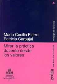 MIRAR LA PRACTICA DOCENTE DESDE LOS VALORES | 9788474329919 | FIERRO EVANS, CECILIA