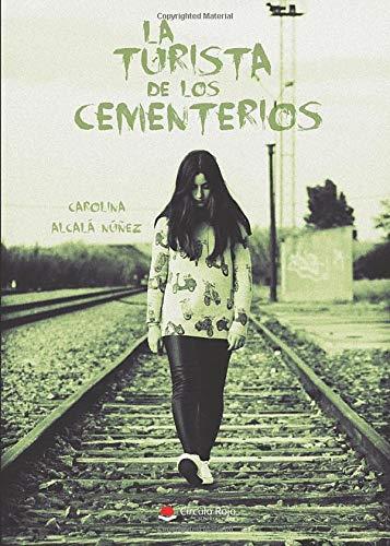 TURISTA DE LOS CEMENTERIOS, LA | 9788491609667 | ALCALÁ NÚÑEZ, CAROLINA