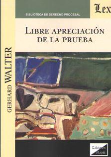 LIBRE APRECIACION DE LA PRUEBA | 9789563923247 | WALTER, GERHARD