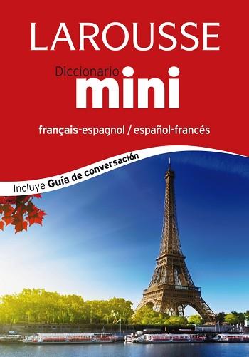 DICCIONARIO MINI ESPAÑOL - FRANCÉS / FRANÇAIS - ESPAGNOL | 9788416124381 | LAROUSSE EDITORIAL