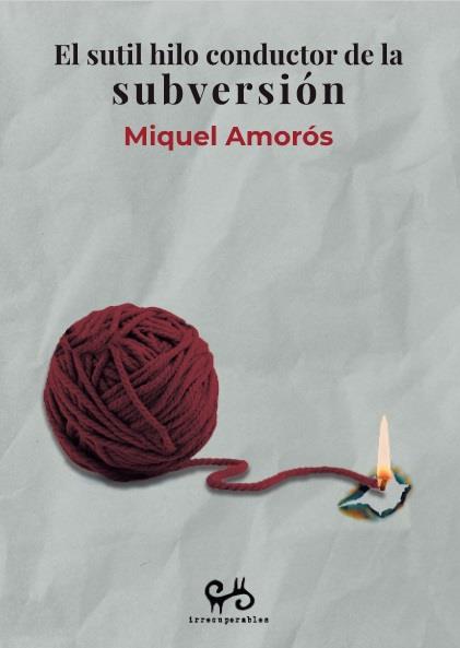 SUTIL HILO CONDUCTOR DE LA SUBVERSIÓN, EL | 9788485209446 | AMORÓS, MIGUEL