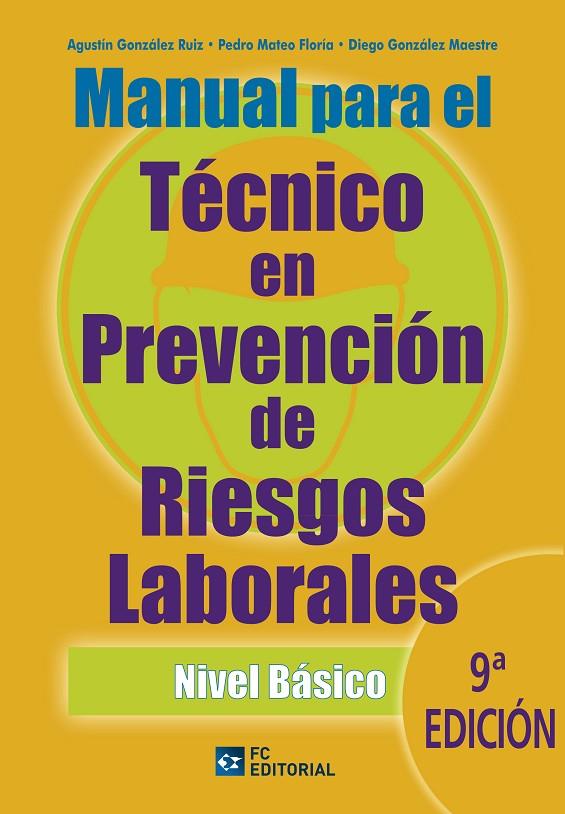 MANUAL PARA EL TÉCNICO EN PREVENCIÓN DE RIESGOS LABORALES. NIVEL BÁSICO | 9788415781455 | GONZALEZ, AGUSTIN / FLORIA, PEDRO MATEO